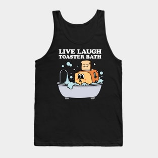 Live Laugh Toaster Bath Tank Top